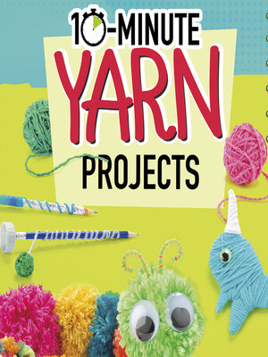 cover image of 10-Minute Yarn Projects